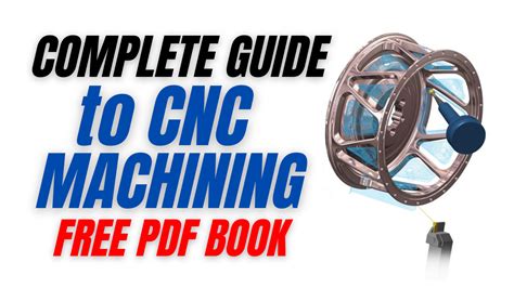 cnc machining the complete engineering guide pdf|cnc machining manual pdf.